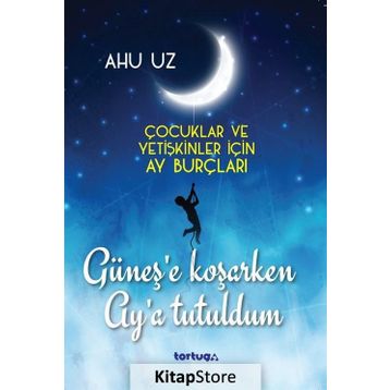 Güneş'e Koşarken Ay'a Tutuldum - Ahu Uz