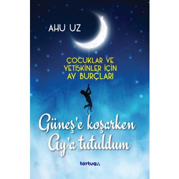 Güneş'e Koşarken Ay'a Tutuldum - Ahu Uz