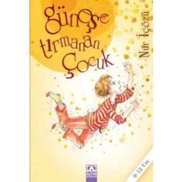 Güneşe Tırmanan Çocuk - Nur İçözü