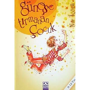 Güneşe Tırmanan Çocuk - Nur İçözü