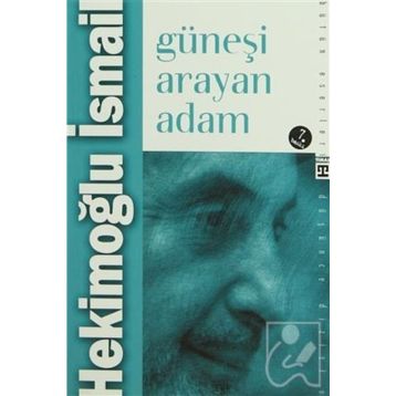 GÜNEŞİ ARAYAN ADAM - HEKİMOĞLU İSMAİL
