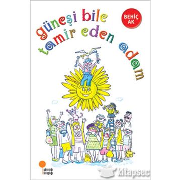 Güneşi Bile Tamir Eden Adam - Behiç Ak