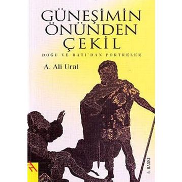 Güneşimin Önünden Çekil - A. Ali Ural