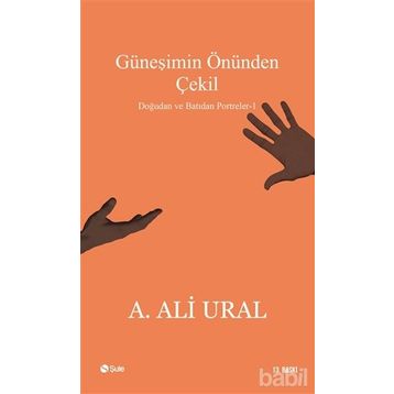 Güneşimin Önünden Çekil - A. Ali Ural