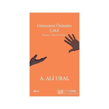 Güneşimin Önünden Çekil - A. Ali Ural