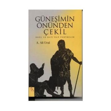 Güneşimin Önünden Çekil - A. Ali Ural