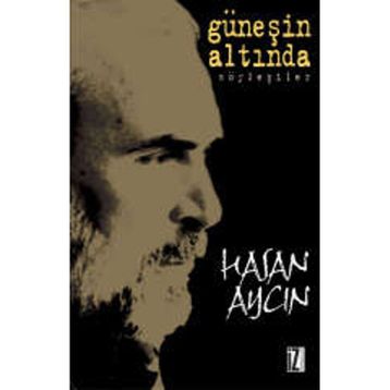 GÜNEŞİN ALTINDA SÖYLEŞİLER - HASAN AYCIN