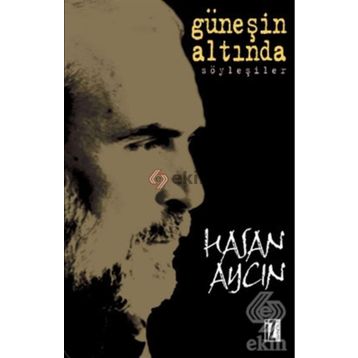 GÜNEŞİN ALTINDA SÖYLEŞİLER - HASAN AYCIN