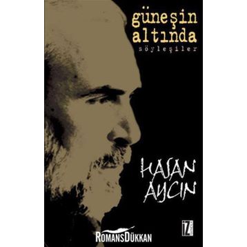 GÜNEŞİN ALTINDA SÖYLEŞİLER - HASAN AYCIN