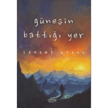 Güneşin Battığı Yer - Levent Uysal