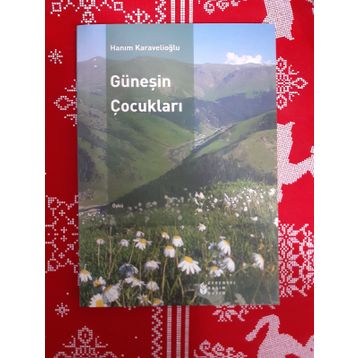 GÜNEŞIN ÇOCUKLARI - HANIM KARAVELIOĞLU