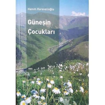 GÜNEŞIN ÇOCUKLARI - HANIM KARAVELIOĞLU
