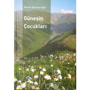 GÜNEŞIN ÇOCUKLARI - HANIM KARAVELIOĞLU
