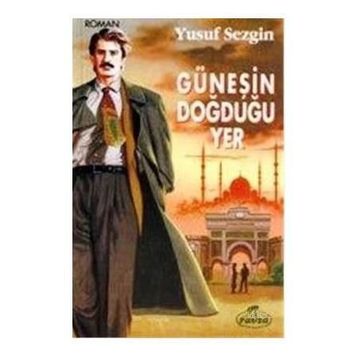 Güneşin Doğduğu Yer - Yağmur Kutsal