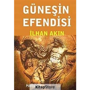 GÜNEŞİN EFENDISI - İLHAN AKIN