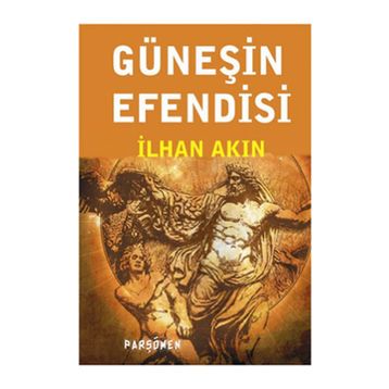 GÜNEŞİN EFENDISI - İLHAN AKIN