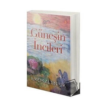 Güneşin İncileri - İlkem Altınışık - Cinius Yayınları