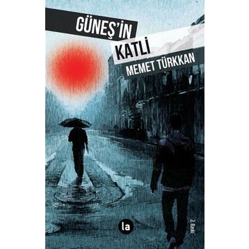 Güneş’in Katli - Mehmet Türkkan