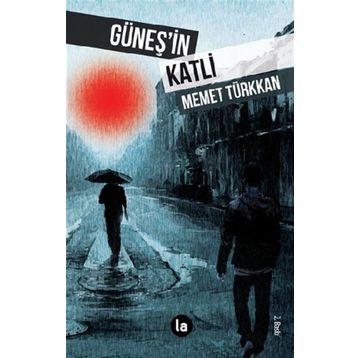 Güneş’in Katli - Mehmet Türkkan