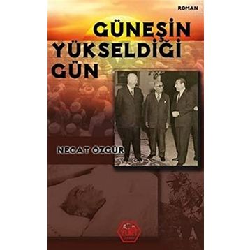Güneşin Yükseldiği Gün - Necat Özgür
