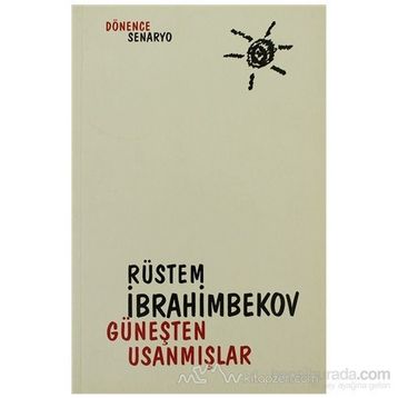 GÜNEŞTEN USANMIŞLAR - RÜSTEM İBRAHİMBEKOV