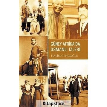 Güney Afrika’da Osmanlı İzleri - Halim Gençoğlu