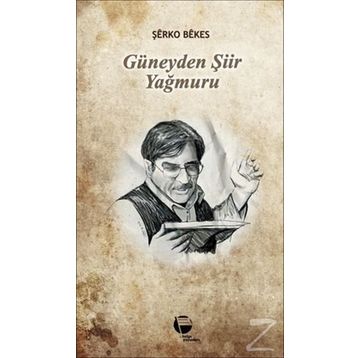 GÜNEYDEN ŞİİR YAĞMURU - ŞERKO BEKES
