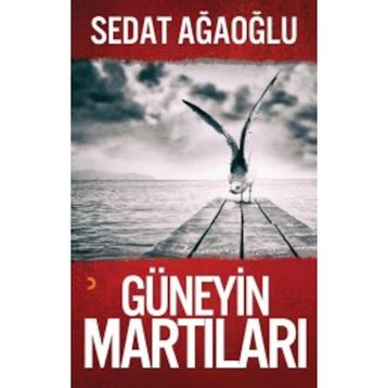 Güneyin Martıları - Sedat Ağaoğlu