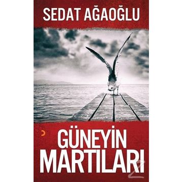 Güneyin Martıları - Sedat Ağaoğlu