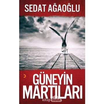 Güneyin Martıları - Sedat Ağaoğlu