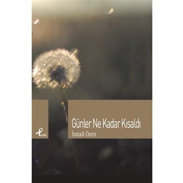 GÜNLER NE KADAR KISALDI - İSMAIL ÖZEN