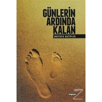 GÜNLERIN ARDINDA KALAN - MUSTAFA HATIPLER