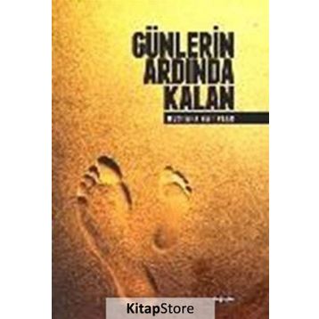 GÜNLERIN ARDINDA KALAN - MUSTAFA HATIPLER