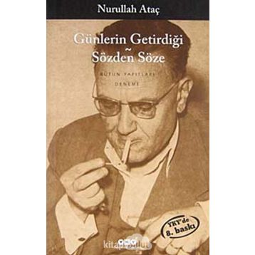 Günlerin Getirdiği - Sözden Söze - Nurullah Ataç