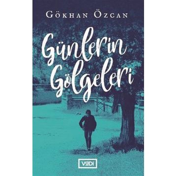 Günlerin Gölgeleri - Gökhan Özcan
