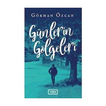Günlerin Gölgeleri - Gökhan Özcan