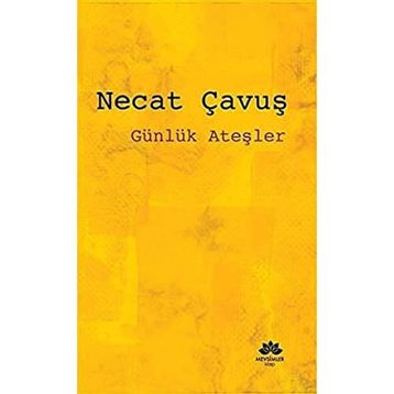 Günlük Ateşler - Necat Çavuş