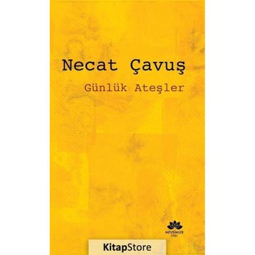 Günlük Ateşler - Necat Çavuş