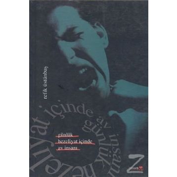 GÜNLÜK HEZELIYAT İÇİNDE AV İNSANI - REFIK ÜSTÜNBAŞ