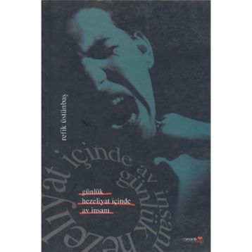 GÜNLÜK HEZELIYAT İÇİNDE AV İNSANI - REFIK ÜSTÜNBAŞ