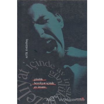 GÜNLÜK HEZELIYAT İÇİNDE AV İNSANI - REFIK ÜSTÜNBAŞ