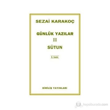 Günlük Yazılar 2 - Sütun - Sezai Karakoç