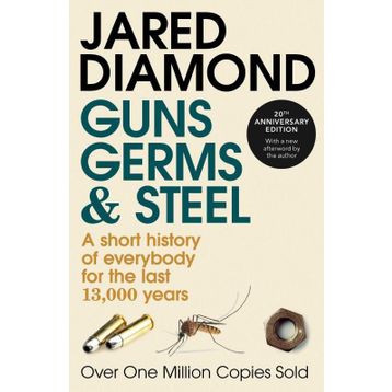 Guns Germs and Steel - Jared Diamond