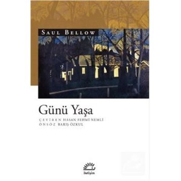 GÜNÜ YAŞA - SAUL BELLOW