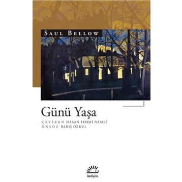 GÜNÜ YAŞA - SAUL BELLOW