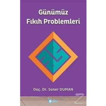 Günümüz Fıkıh Problemleri - Soner Duman