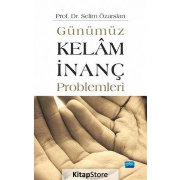 Günümüz Kelam İnanç Problemleri - Selim Özarslan