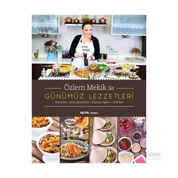 Günümüz Lezzetleri - Özlem Mekik