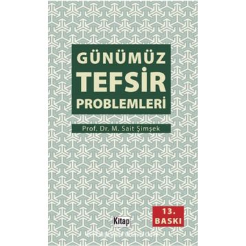 GÜNÜMÜZ TEFSIR PROBLEMLERI - M. SAID ŞİMŞEK