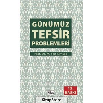 GÜNÜMÜZ TEFSIR PROBLEMLERI - M. SAIT ŞIMŞEK